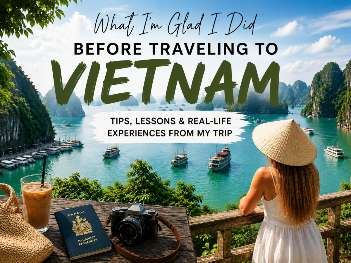 What I’m Glad I Did Before Traveling to Vietnam (And What I Wish I&nbsp;Knew)