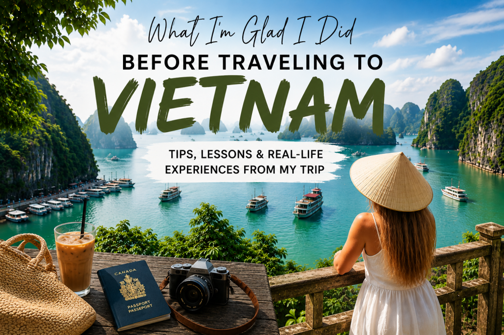 What I’m Glad I Did Before Traveling to Vietnam (And What I Wish I&nbsp;Knew)